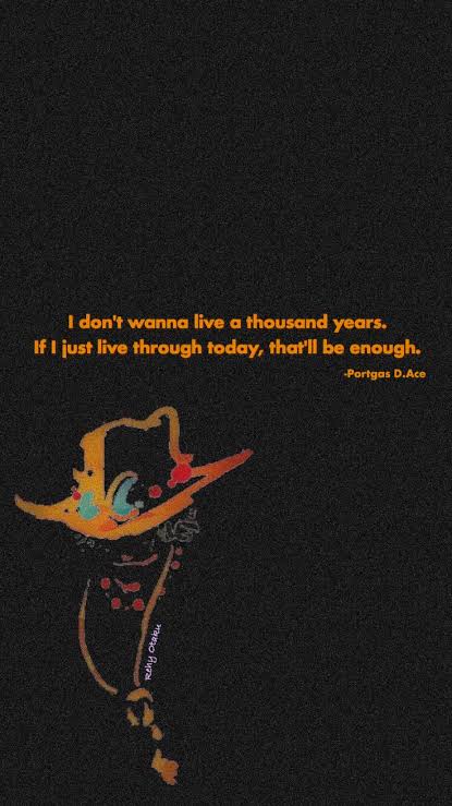 valdodooo's tweet photo. When I was young, i thought this quotes just like "yeah yeah, Ace just acting like a cool anime's character" but recently, I fully understand this quote. Beside its suck to over live people you love https://t.co/WoPUHO3saZ