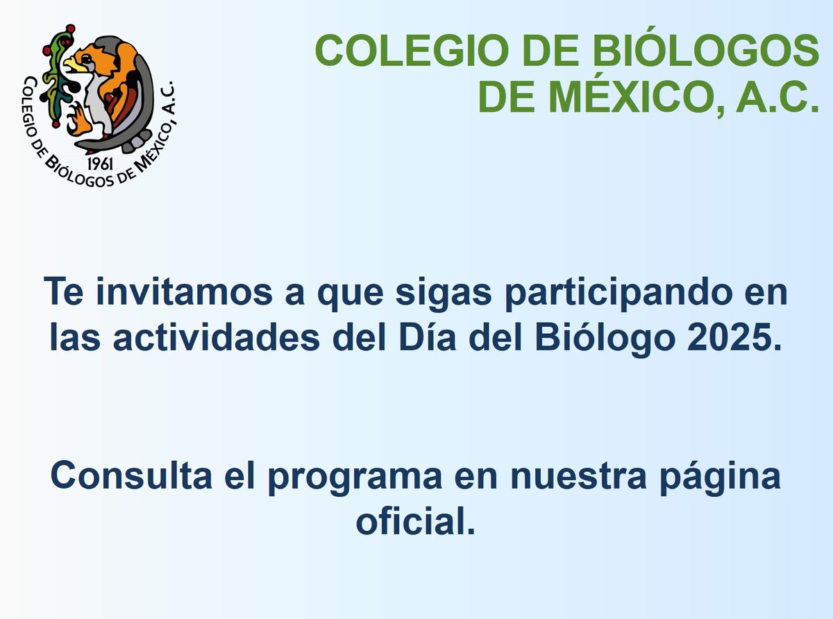 Te invitamos a que sigas participando en las actividades del Día del Biólogo 2025 organizadas por el #ColegiodeBiólogosdeMéxico.
Consulta el programa en nuestra página oficial shorturl.at/agMip