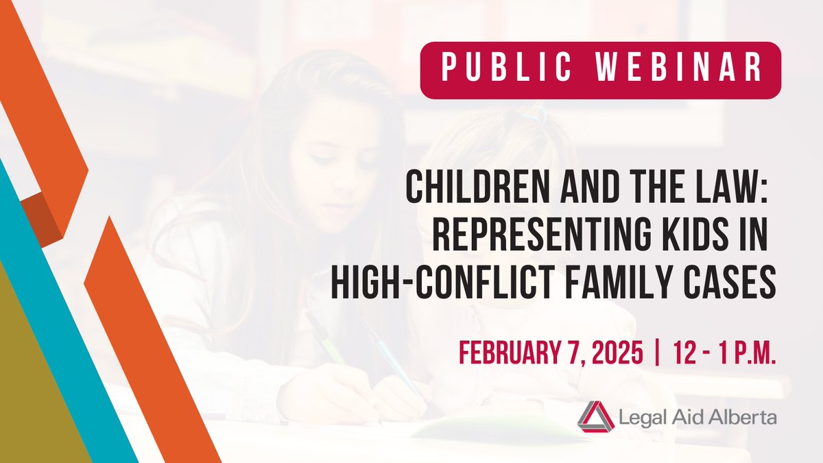 In support of #AccessToJustice week, <a href="/LegalAidAlberta/">Legal Aid Alberta</a>  is hosting a free webinar on February 7, 2025, from 12 to 1 p.m. to talk about children's rights in family legal matters.
 
LAA staff lawyers will discuss:
• how and when a lawyer can represent a child,
• the role of