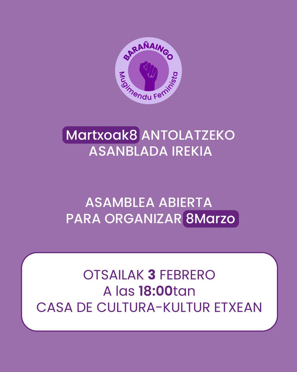 Ate joka dugu berriro ere martxoaren 8a, emakume langileon borroka egun seinalatua. Como todos los 8M, tomaremos las calles en nombre de la lucha feminista.

Aurten ere gurekin batera antolatzeko, bilera ireki batera gonbidatzen zaituztegu.
Os esperamos, anima zaiteztee!✊💜