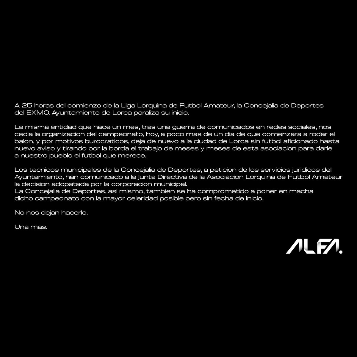 𝘾𝙊𝙈𝙐𝙉𝙄𝘾𝘼𝘿𝙊 𝙊𝙁𝙄𝘾𝙄𝘼𝙇.

<a href="/DeportesLorca/">Deportes Lorca</a> paraliza el inicio de la Liga Lorquina de Fútbol Aficionado a 25 horas de su inicio. 

No nos dejan hacerlo.
Una más.