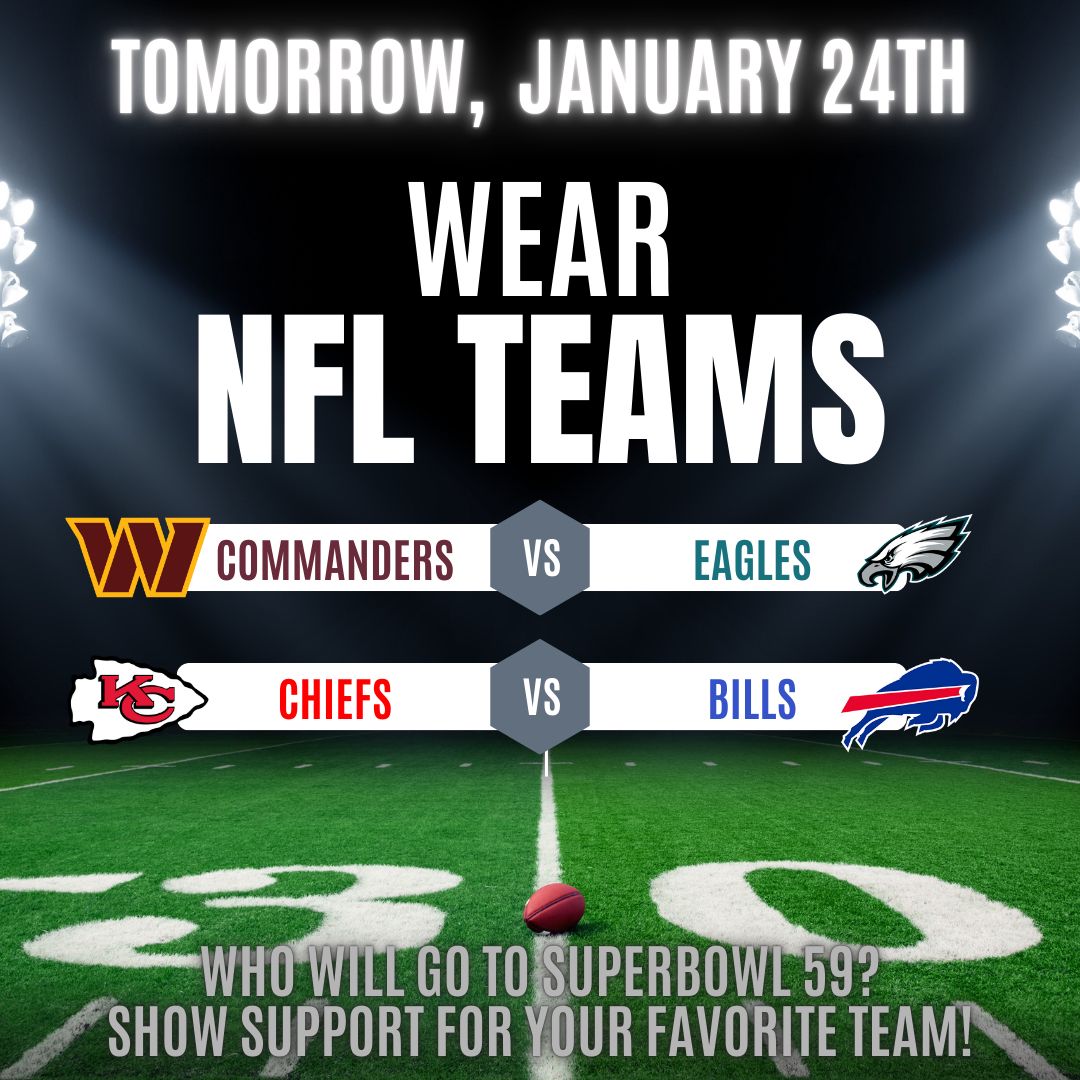If you're an NFL fan, tomorrow, wear your team gear for the teams that play this weekend for a spot in the Superbowl: the Commanders, the Eagles, the Bills, and the Chiefs. 🏈