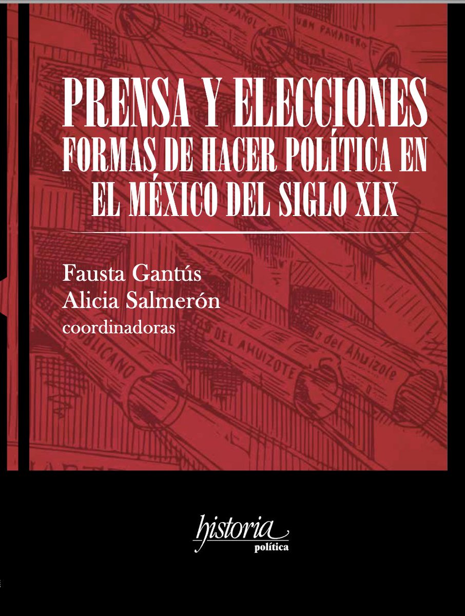 Descarga gratis el libro "Prensa y elecciones: formas de hacer política en el México del siglo XIX" coordinado por Fausta Gantús y Alicia Salmerón en este link: zenodo.org/records/120377…