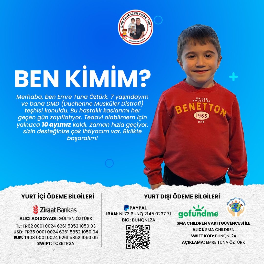 Emre Tuna’nın tedavisi için yasal sürede kampanya için 11 ayımız kaldı! Hastalık ilerlemeden gereken miktarı toplamalıyız. Birlikte harekete geçelim, umut olalım! 💙 #EmreyeUmutOl

İban Bilgilerimiz;
Ziraat Bankası - Alıcı: Gülten Öztürk 
TL: TR62 0001 0024 6261 5852 1050 03
USD: