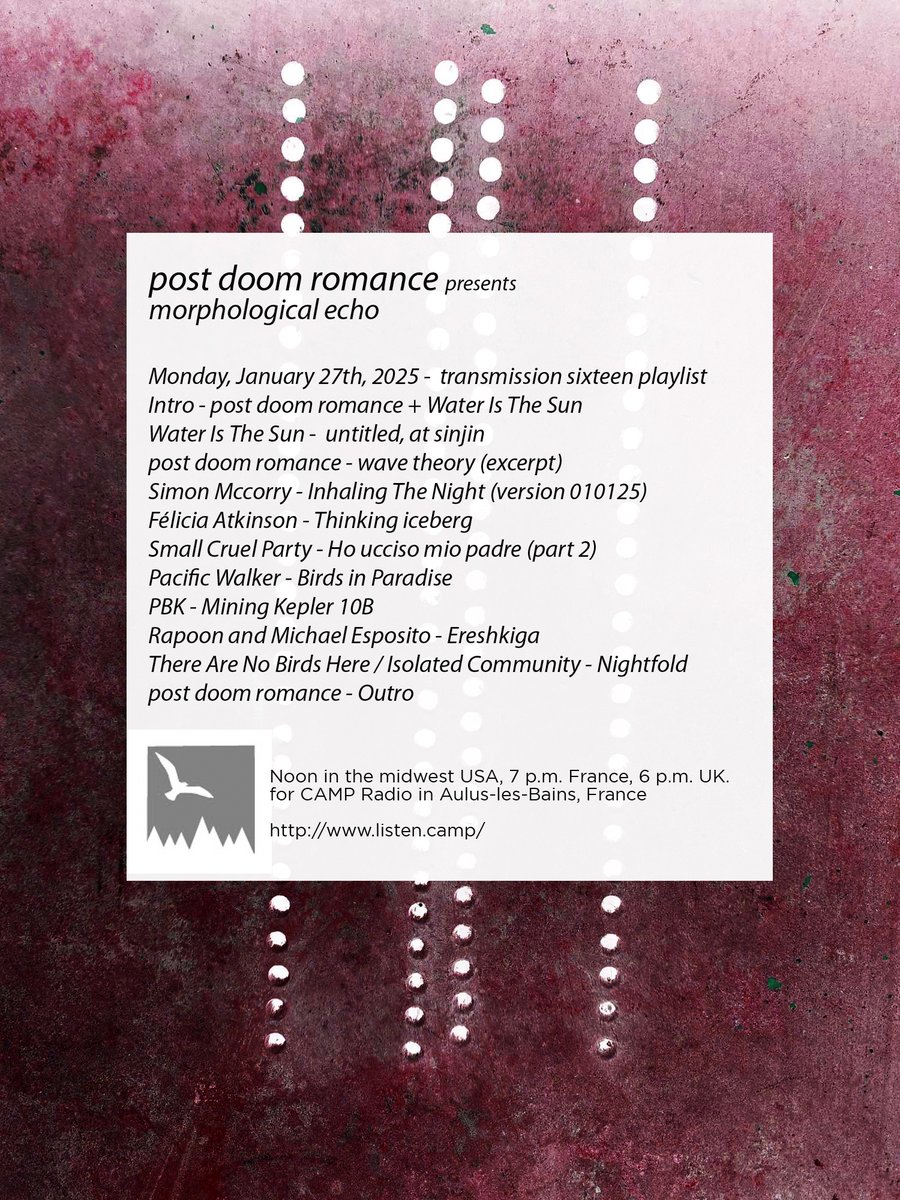 post doom romance presents morphological echo Monday, January 27th, 2025 transmission sixteen playlist  The 16th edition of our radio show for CAMP Radio in Aulus-les-Bains, France listen.camp

<a href="/IsolatedComm23/">Isolated Community</a> 
<a href="/listen_camp/">CAMP Radio</a> 
<a href="/no_birds_here/">there are no birds here</a>