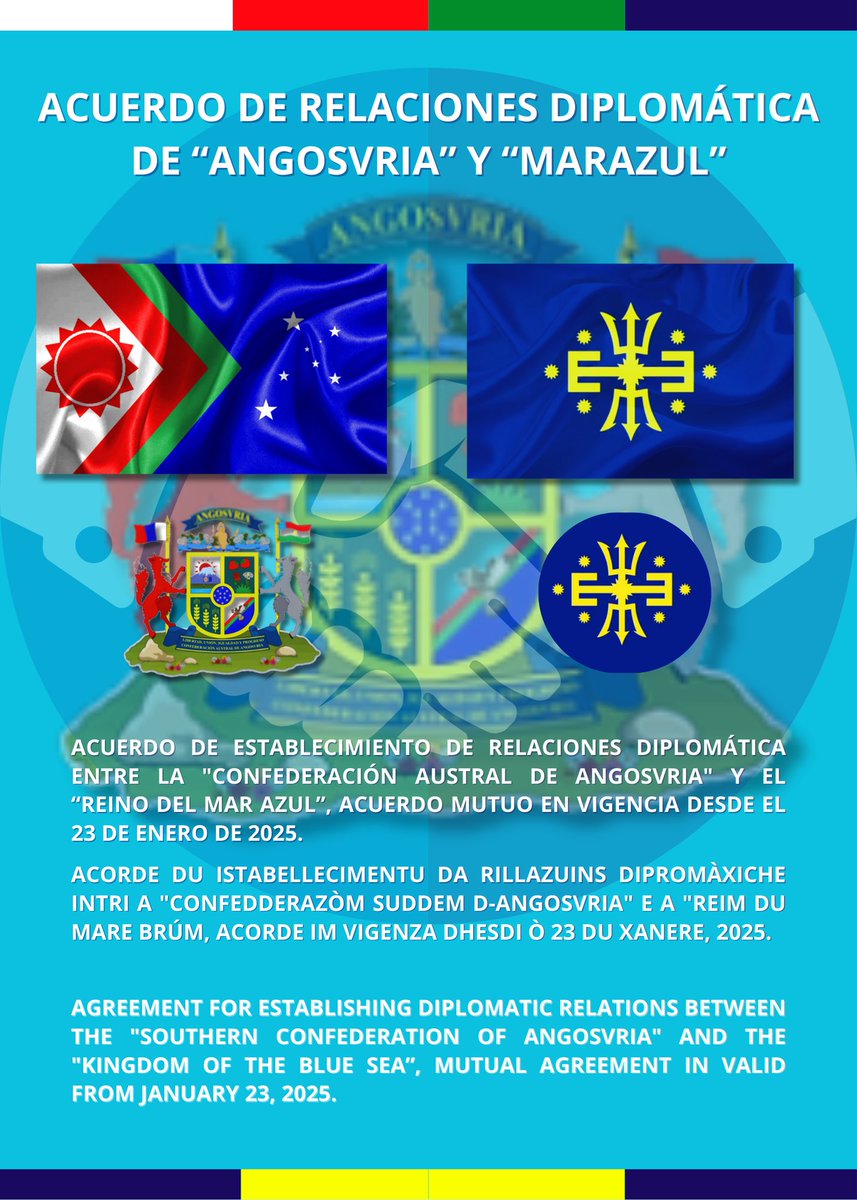 Tratado de relaciones diplomáticas de    "Angosvria" y "Marazul"   #Angosvria #Marazul #Micronations #Micronaciones  Acuerdo de establecimiento de relaciones diplomática entre la "Confederación Austral de Angosvria" y el "Reino del Mar Azul", acuerdo en vigencia: 23, 1 ,2025.
