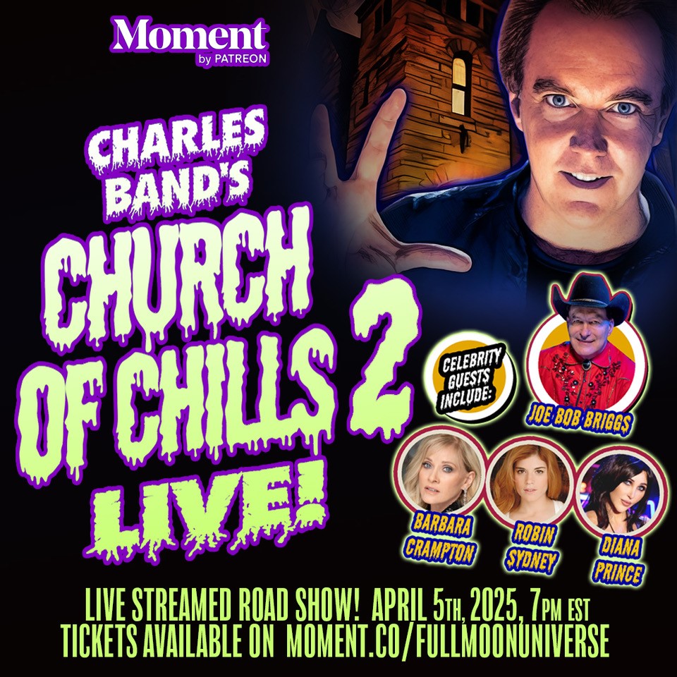 Full Moon Features (@fullmoonhorror) on Twitter photo Watch it LIVE! - <a href="/RealCharlesBand/">Charles Band</a>'s "Church of Chills" returns for another round and this time it's bigger, Badder and bloodier than ever before! And if you can't BE there in the flesh, you can watch it from ANYWHERE in the world via our livestreamed feed on #MOMENT! MEET Watch it LIVE! - <a href="/RealCharlesBand/">Charles Band</a>'s "Church of Chills" returns for another round and this time it's bigger, Badder and bloodier than ever before! And if you can't BE there in the flesh, you can watch it from ANYWHERE in the world via our livestreamed feed on #MOMENT! MEET