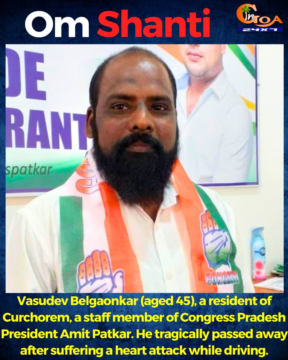 InGoa24x7's tweet photo. #OmShanti- Vasudev Belgaonkar (aged 45), a resident of Curchorem, a staff member of Congress Pradesh President Amit Patkar. He tragically passed away after suffering a heart attack while driving.
#Goa #GoaNews #StaffMember #Congress #death #HeartAttack https://t.co/GlZUoFlaNG