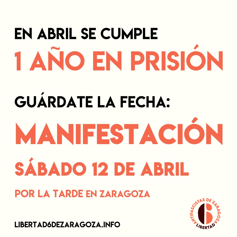 Libertad6Zgz's tweet photo. En abril se cumple 1 año de las entradas en prisión de nuestros compañeros.
Convocamos MANIFESTACIÓN para el SÁBADO 12 de ABRIL en Zaragoza.
Guárdate la fecha. https://t.co/SjG2adRmpO