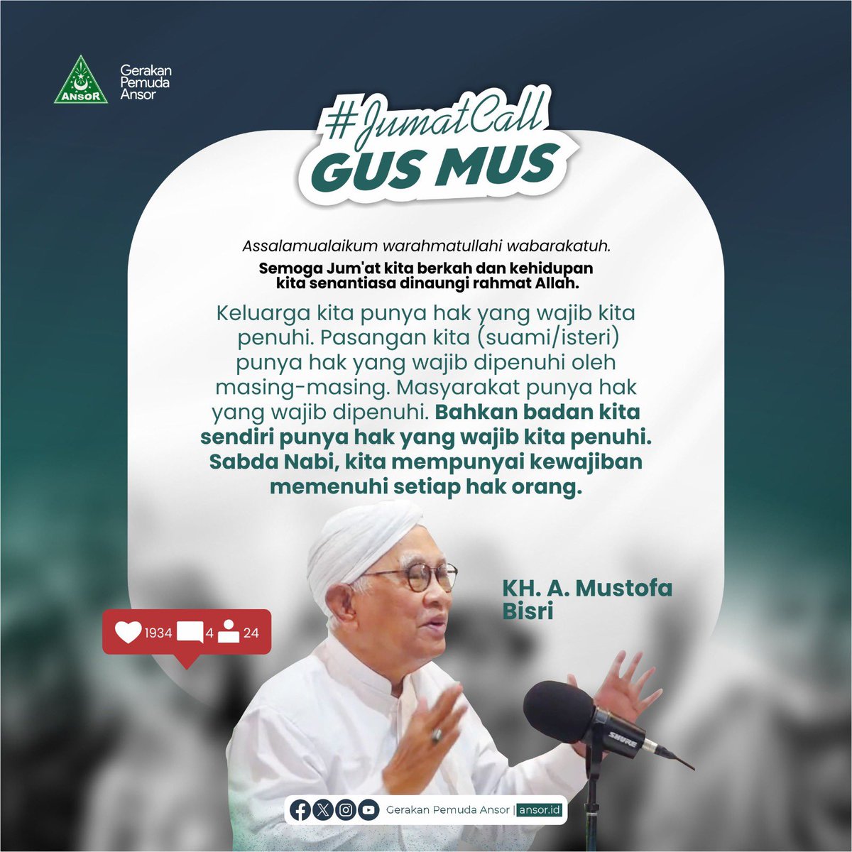 Official_Ansor's tweet photo. Assalamualaikum warahmatullahi wabarakatuh  
Semoga Jum'at kita berkah dan kehidupan kita senantiasa dinaungi rahmat Allah. 
⚘️
JUM'AT CALL: Keluarga kita punya hak yang wajib kita penuhi. Pasangan kita (suami/isteri) punya hak yang wajib dipenuhi oleh masing-masing. Masyarakat punya hak yang wajib dipenuhi. Bahkan badan kita sendiri punya hak yang wajib kita penuhi. Sabda Nabi, kita mempunyai kewajiban memenuhi setiap hak orang.