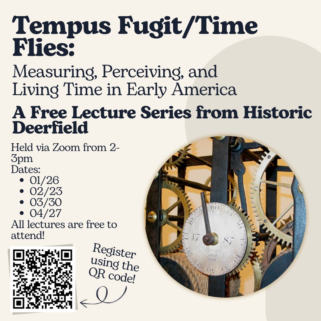 🕰️ Don't miss Historic Deerfield's free lecture series—Tempus Fugit/Time Flies: Measuring, Perceiving, and Living Time in Early America! Learn about how New Englanders spent and kept time in the eighteenth century.
🌎 Register using the QR code in the image!