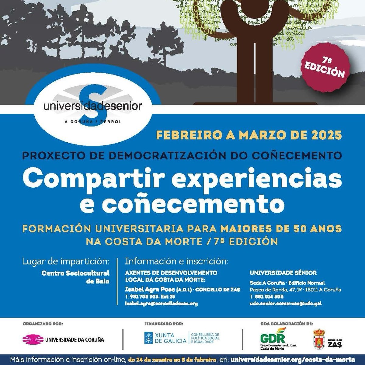 A Universidade Sénior da UDC inicia a 7ª ed. do Programa Democratización do Coñecemento na Costa da Morte, coa financiación da Xunta de Galicia e colaboración do GDR “Costa da Morte” e o Concello de Zas.
Inscrición on-line: ata o 5 de febreiro.
Máis info: tinyurl.com/23mylrqo