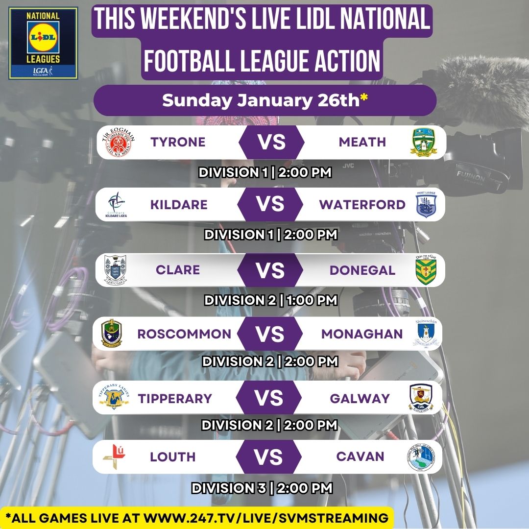 Today's live action from the <a href="/lidl_ireland/">Lidl Ireland</a> National Leagues!

D1 - <a href="/LgfaTyrone/">Tyrone Lgfa</a> v <a href="/meathladiesMLGF/">Meath LGFA</a> &amp; <a href="/KildareLGFA1/">Kildare LGFA</a> v <a href="/WaterfordLGFA/">Waterford LGFA</a>

D2 - <a href="/Clarelgfa/">Clare LGFA</a> v <a href="/DonegalLGFA/">Donegal LGFA</a>, <a href="/RoscommonLGFA/">Roscommon LGFA</a> v <a href="/MonaghanLGFA/">Monaghan LGFA</a> and <a href="/TippLadiesFB/">Tipp Ladies Football</a> v <a href="/GalwayLgfa/">Galway LGFA</a> 

D3 - <a href="/LouthLGFA/">Louth LGFA</a> v <a href="/CavanLGFA/">CavanLGFA</a>

All live at: