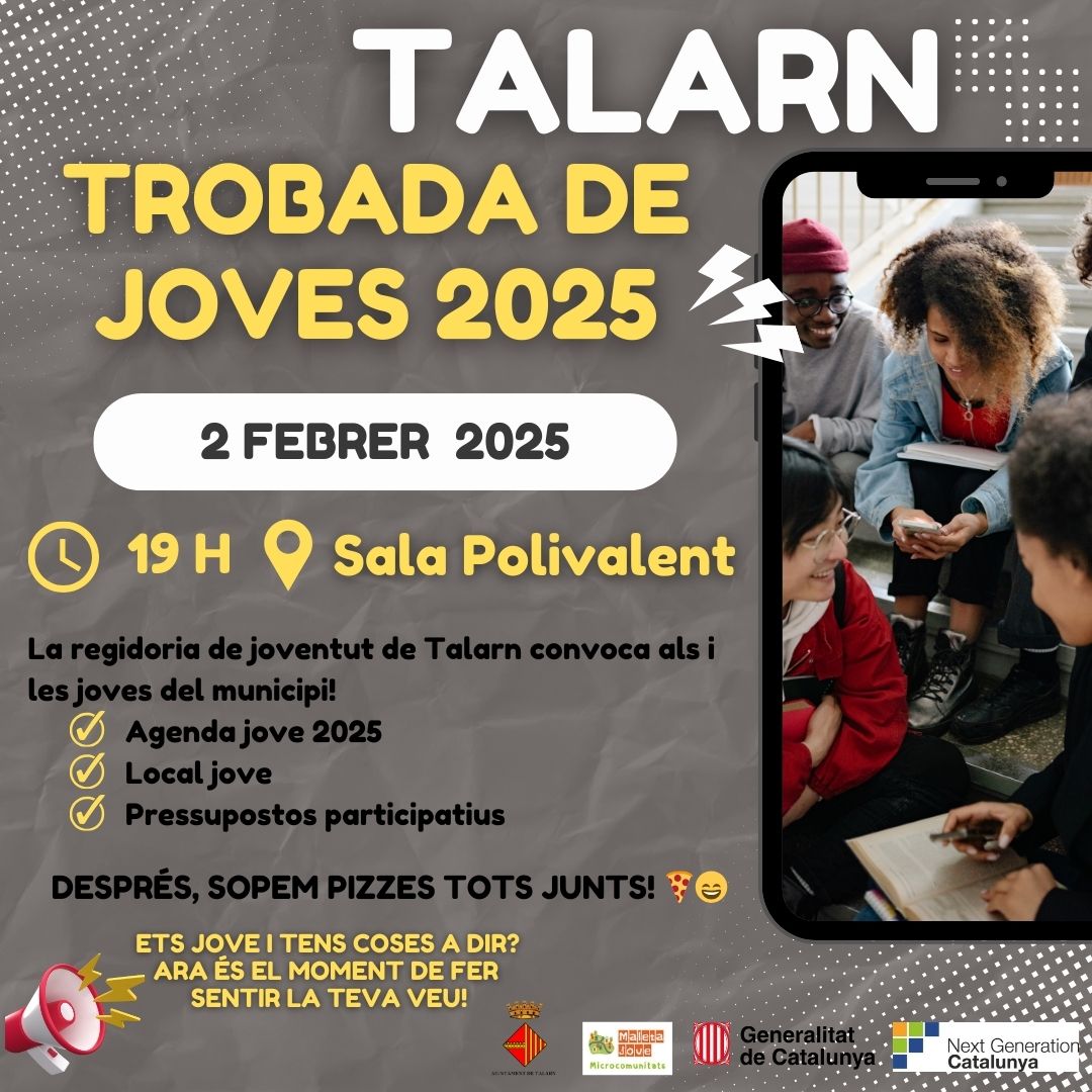 📢 TROBADA DE JOVES 2025 A TALARN!
📅 2 de febrer de 2025
⏰ 19 h
📍 Sala Polivalent
La regidoria de joventut de Talarn et convida a participar en aquesta trobada on parlarem de:
✔️ Agenda Jove 2025
✔️ Local Jove
✔️ Pressupostos participatius
🍕 Després, sopem pizzes tots junts!