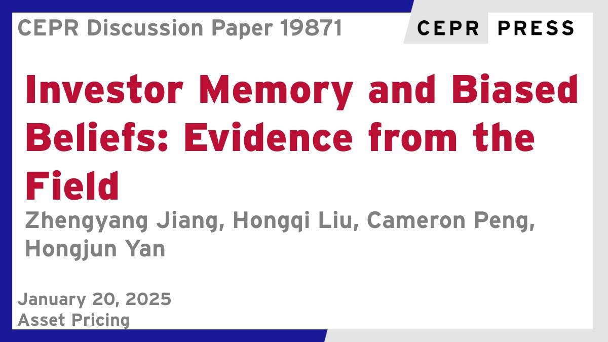 CEPR (@cepr_org) on Twitter photo New CEPR Discussion Paper - DP19871
Investor Memory and Biased Beliefs: Evidence from the Field
<a href="/ProfJiang/">Zhengyang Jiang</a> <a href="/KelloggSchool/">Kellogg School</a>, Hongqi Liu <a href="/CUHKofficial/">The Chinese University of Hong Kong - CUHK</a>, <a href="/peng_cameron/">Cameron Peng</a> <a href="/LSEfinance/">LSE Finance</a>, Hongjun Yan <a href="/DePaulU/">DePaul University</a>
ow.ly/Sc7e50UL8ij
#CEPR_AP #econtwitter New CEPR Discussion Paper - DP19871
Investor Memory and Biased Beliefs: Evidence from the Field
<a href="/ProfJiang/">Zhengyang Jiang</a> <a href="/KelloggSchool/">Kellogg School</a>, Hongqi Liu <a href="/CUHKofficial/">The Chinese University of Hong Kong - CUHK</a>, <a href="/peng_cameron/">Cameron Peng</a> <a href="/LSEfinance/">LSE Finance</a>, Hongjun Yan <a href="/DePaulU/">DePaul University</a>
ow.ly/Sc7e50UL8ij
#CEPR_AP #econtwitter