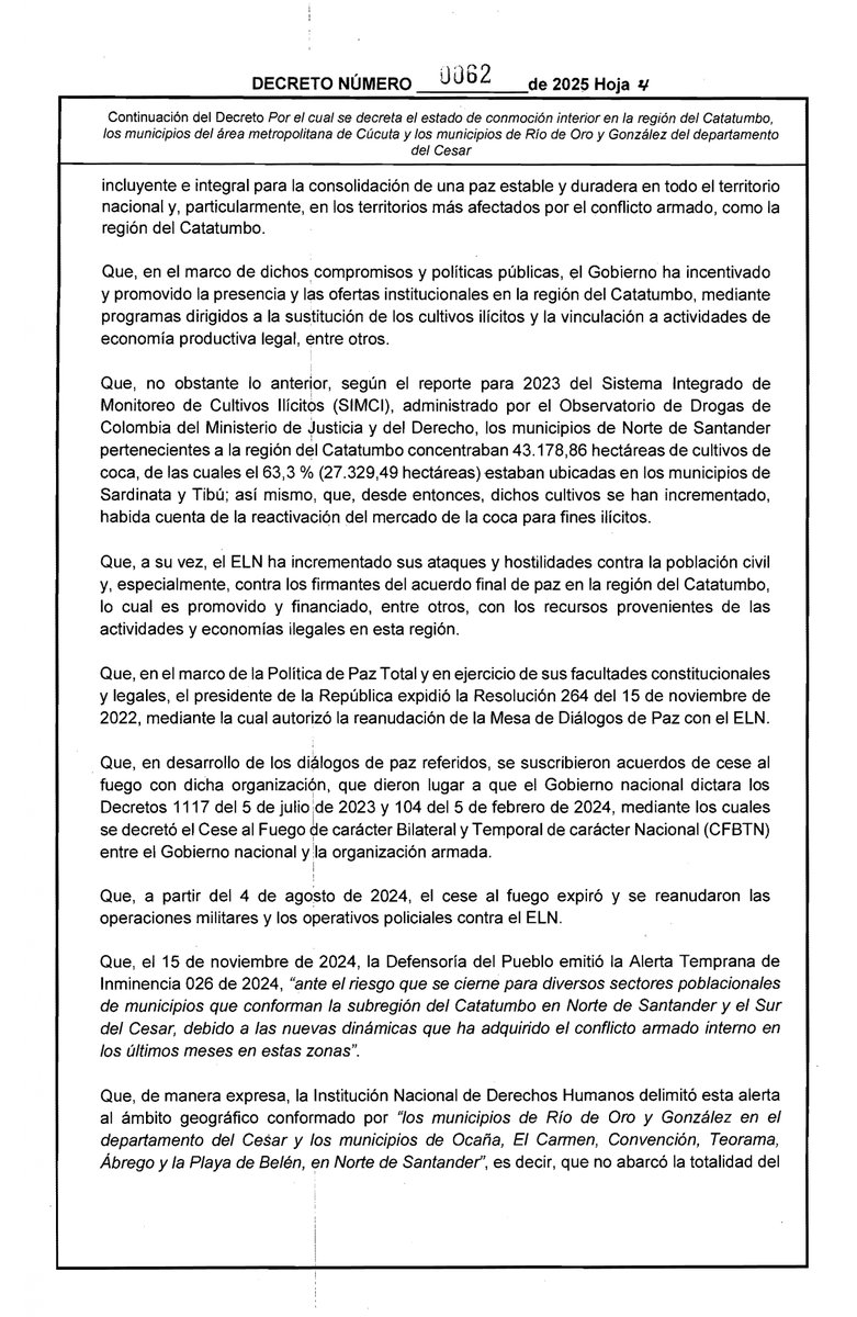 El Gobierno expidió el Decreto de Estado de Conmoción Interior en la región del Catatumbo, los municipios del área metropolitana de Cúcuta y los municipios de Río de Oro y González del departamento del Cesar. 

Este tiene el propósito de atender la situación de grave perturbación