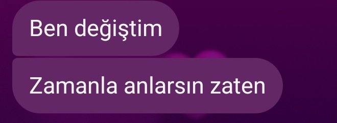 hiç değişmemişsin, tek farkin artik benim olmaman.