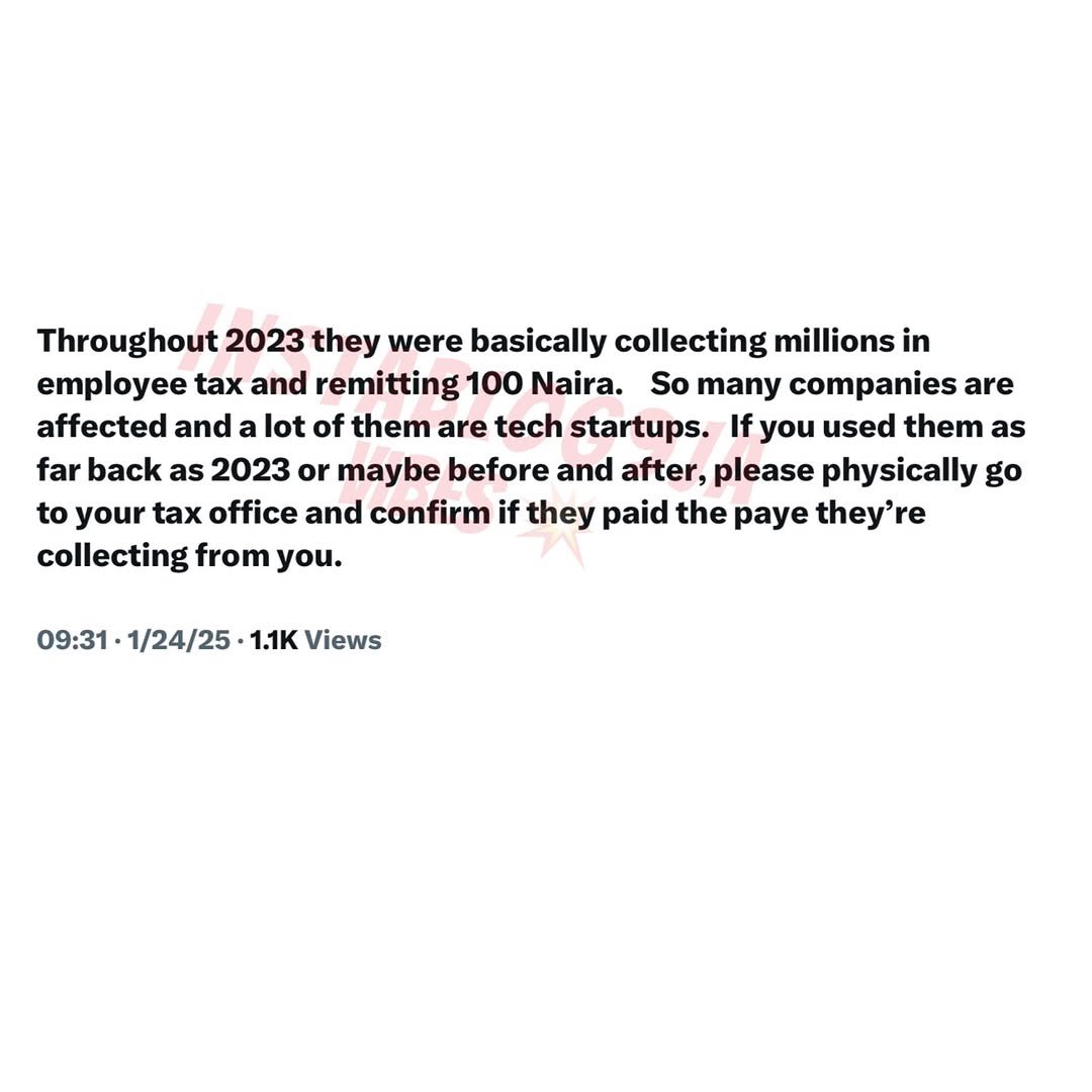instablog9ja's tweet photo. Popular Techie accuses a Nigerian payroll company of fraudulent practices, alleging that they collected significant amounts from employee taxes (PAYE) but remitted only 100 Naira monthly to tax authorities. It calls on companies, particularly startups, to verify if their PAYE taxes were properly paid.