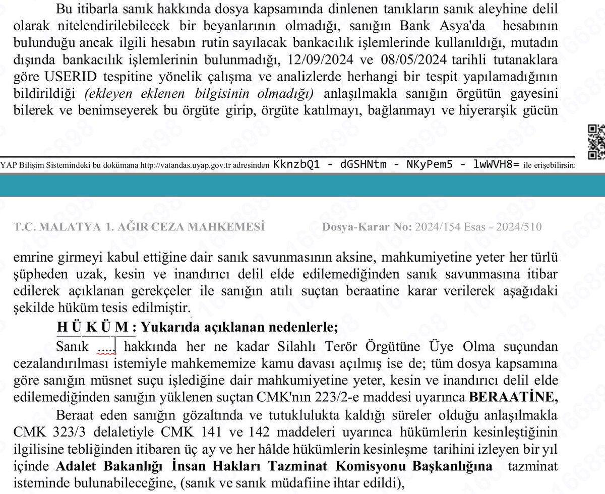 Malatya 1. Ağır Ceza Mahkemesinin 13/12/2024 tarih, 2024/154 E. ve 2024/510 K. sayılı ilamı ile hakkında
***Bank Asya ,
***Gazete aboneliği,
***Dershanede çalışma,
***Pak Eğitim İş isimli sendikaya üye olma
***Bylock CGNAT kaydı iddiaları bulunan sanık hakkında BERAAT KARARI
