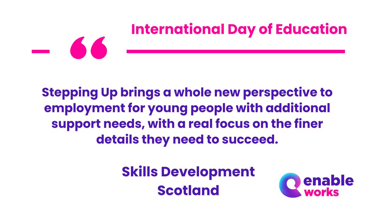 To mark #InternationalDayofEducation, we’re highlighting Enable Works and our Stepping Up programme, which supports over 1,000 young people each year in their transition from #school to #work.