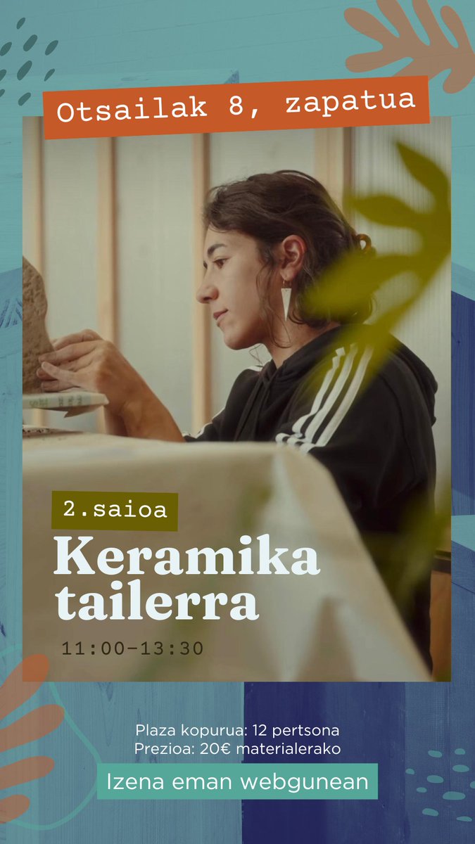𝗞𝗘𝗥𝗔𝗠𝗜𝗞𝗔 𝗧𝗔𝗜𝗟𝗘𝗥𝗥𝗔 🏺
👉 Otsailak 8, zapatua · 11:00-13:30
Aitziber Duartek gidatuta eta emakumeei* zuzenduta.
Plaza kopurua 12 lagunekoa da eta 20€ ordaindu beharko dira materialerako.
Bor-bor elkarteak dinamizatuta.

𝗜𝘇𝗲𝗻𝗮 𝗲𝗺𝗮𝗻: labur.eus/Keramika2
