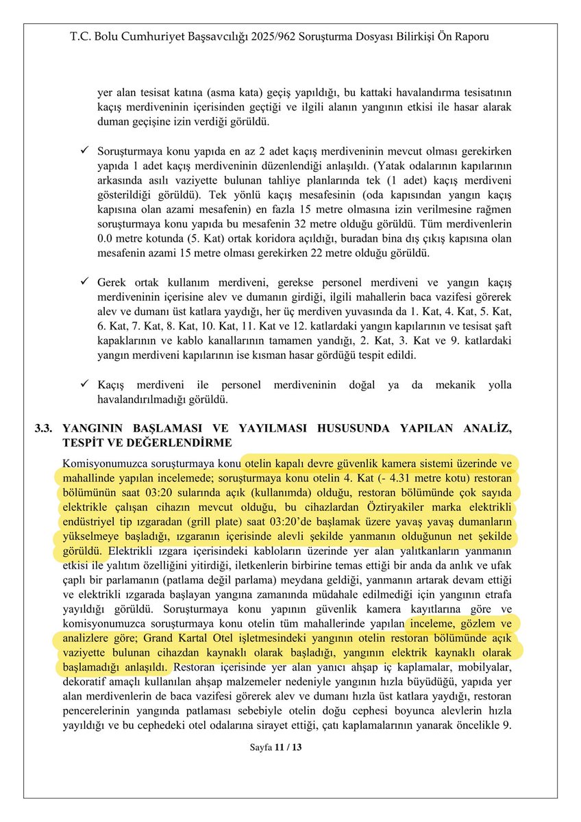 Grand Kartal Otel'de 78 yurttaşımızın can verdiği yangın faciasında, bilirkişi heyeti ön raporunu hazırlandı.

İçişleri Bakanı yangın faciasının yaşandığı gün, "Kimler sorumluysa adaletten kaçamayacak" demişti.

Adalet Bakanı dün, "Kimin kusuru varsa hesap vermeli" demişti.