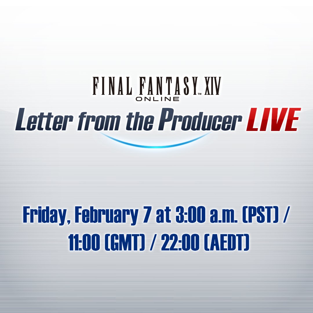 FF_XIV_EN's tweet photo. Get ready for the next #FFXIV Letter from the Producer LIVE ! 📺

📅 Friday, February 7 at 3:00 a.m. (PDT) / 11:00 (GMT) / 21:00 (AEST)

Tune in for a first preview of the new additions coming in Patch 7.2! 🎮 https://t.co/DkOWpoXTHJ https://t.co/fvmh0a6B9n