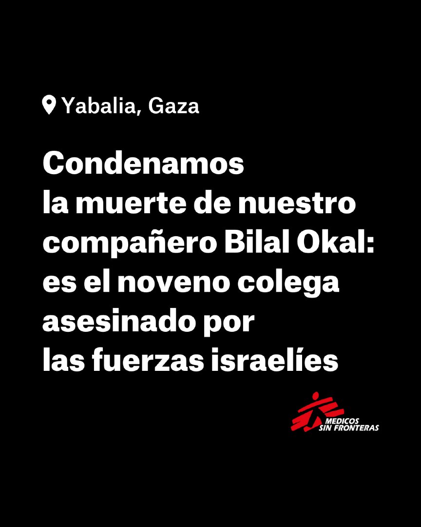 🔴MSF lloramos la muerte de nuestro noveno colega en Gaza

Médicos Sin Fronteras lamentamos la muerte de Bilal Okal, nuestro colega asesinado por las fuerzas israelíes en Jabalia, al norte de Gaza, junto con nueve miembros de su familia.