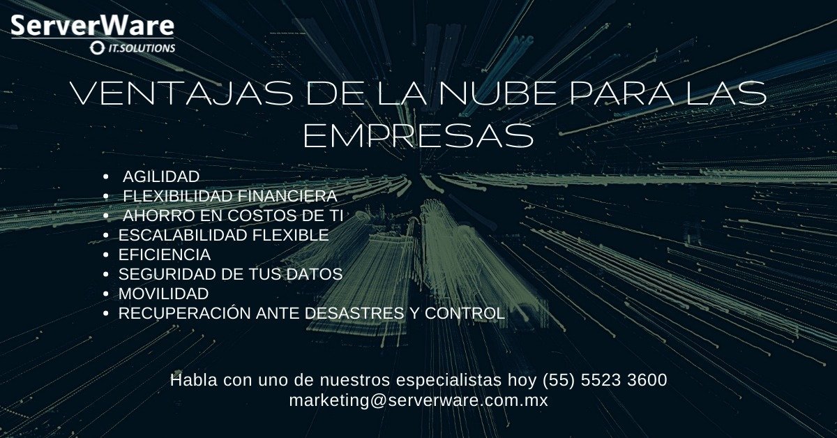 Operatividad en la nube, flexible, escalable y capaz de combinar seguridad, visibilidad y facilidad de gestión

Sin plazos forzosos
Sin gastos ocultos
Soporte 24/7
Consumo bajo demanda
Datacenter en territorio mexicano
Alta disponibilidad 99.99%

¡Contactanos! #ServerWare
