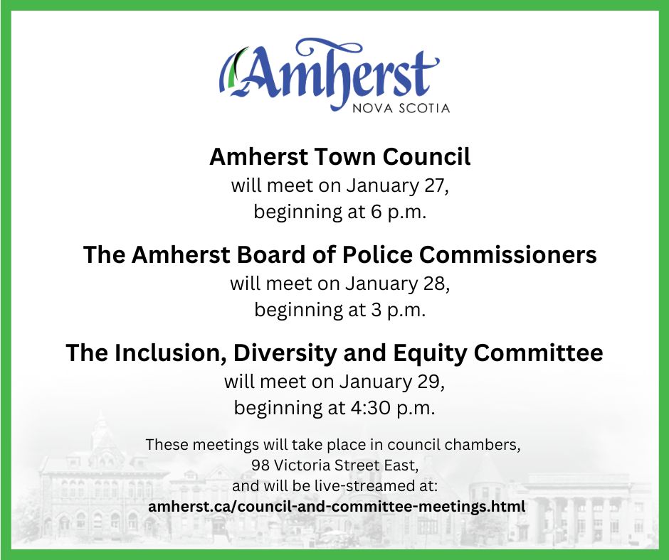 Here's a look at public meetings coming up next week:
- Amherst Town Council - Jan 27, 6 p.m.
- Amherst Board of Police Commissioners - Jan 28, 3 p.m.
- Inclusion, Diversity and Equity Committee - Jan 29, 4:30 p.m.
amherst.ca/council-and-co…