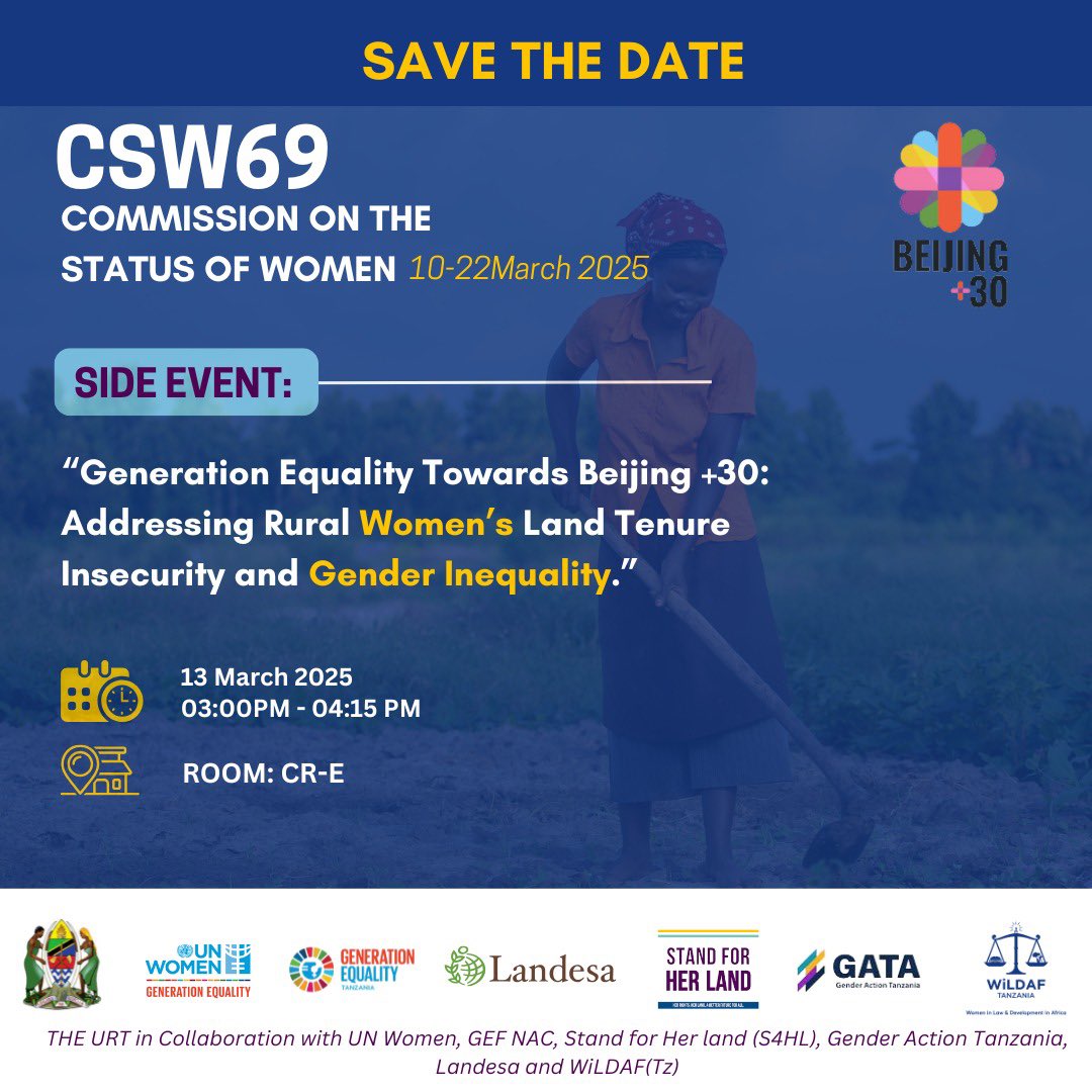 DrMhojam's tweet photo. #SaveTheDate 13/3/25 Join the URT in collaboration with @GenEqualityTZ #UNWomen #Landesa #Stand4HerLand #WiLDAF #GATA. The side event will present on generation equality towards Beijing +30: Addressing rural women’s land tenure insecurity and gender inequality. @EverlyneNairesi https://t.co/b0nh3QPEYV
