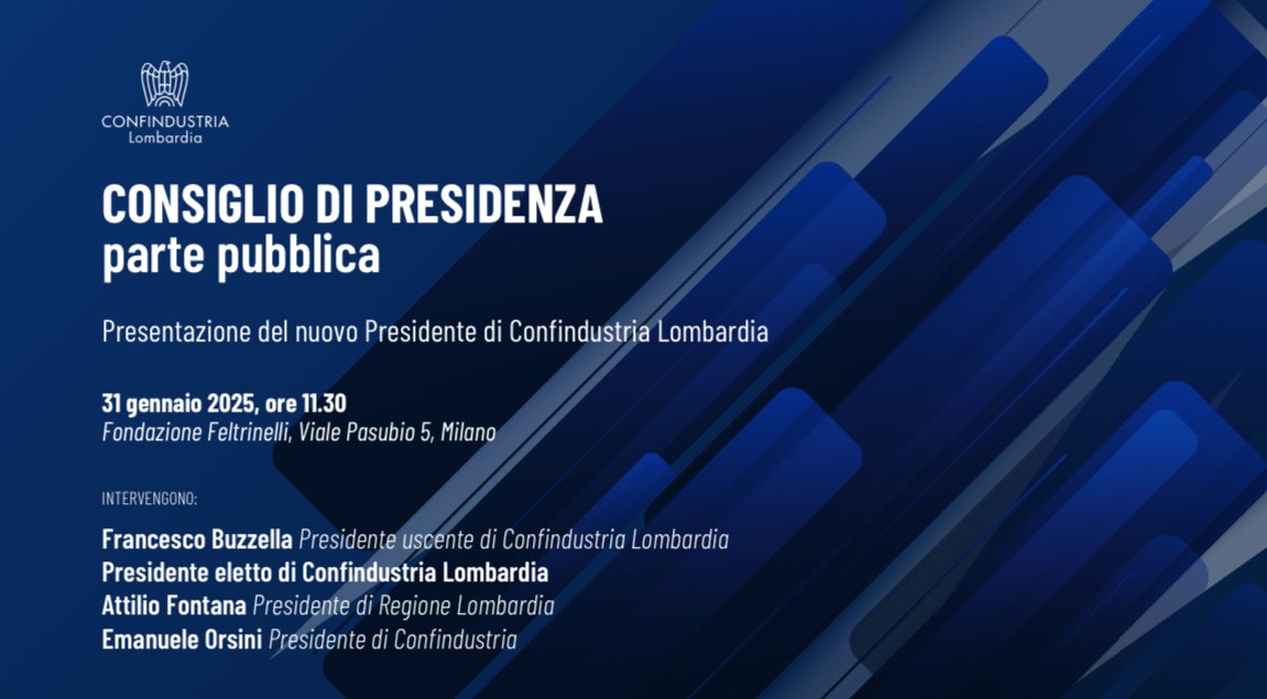📣 Venerdì 31 gennaio 2025, alle ore 11.30, presso la Fondazione Feltrinelli a Milano si terrà la presentazione del nuovo Presidente di Confindustria Lombardia, nell’ambito della parte pubblica del Consiglio di Presidenza