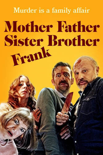 Meet A Dysfunctional Family Like No Other In Comedy Horror MOTHER FATHER SISTER BROTHER FRANK

horrorcultfilms.co.uk/2025/01/meet-a…