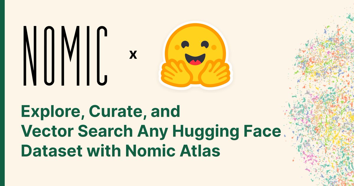 Andriy Mulyar (@andriy_mulyar) on Twitter photo Hugging Face is the hub for AI datasets and today we bring every dataset to life with Nomic's first-class Hugging Face data connector.
With a few clicks, you can now vector search, curate, and collaborate on any dataset in <a href="/huggingface/">Hugging Face</a>
huggingface.co/blog/MaxNomic/… Hugging Face is the hub for AI datasets and today we bring every dataset to life with Nomic's first-class Hugging Face data connector.
With a few clicks, you can now vector search, curate, and collaborate on any dataset in <a href="/huggingface/">Hugging Face</a>
huggingface.co/blog/MaxNomic/…