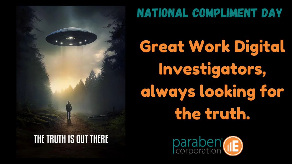 On a day celebrating compliments, we would like to compliment all the investigators who go the extra mile to find the truth. We can look back to X-Files and know that “The truth is out there.”
