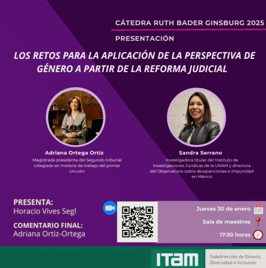 Horacio Vives Segl (@hvivessegl) on Twitter photo 📣Inicio del ciclo de conferencias Ruth Bader Ginsburg 2025 <a href="/ITAM_mx/">ITAM</a>
#RBG <a href="/DAE_ITAM/">Asuntos Estudiantiles ITAM</a>
Género y reforma judicial 🇲🇽
Con Sandra Serrano y Adriana Ortega Ortiz
🗓️Jueves 30/Ene
⏰5:30pm
📍Sala de Maestros
<a href="/CPoliticaITAM/">CienciaPolítica ITAM</a> <a href="/IIJUNAM/">Instituto de Investigaciones Jurídicas, UNAM</a>
<a href="/Derecho_ITAM/">Derecho ITAM</a> <a href="/elsupuesto/">El Supuesto</a> <a href="/ExITAM/">ExITAM</a> <a href="/PosgradosITAM/">Posgrados ITAM</a> 📣Inicio del ciclo de conferencias Ruth Bader Ginsburg 2025 <a href="/ITAM_mx/">ITAM</a>
#RBG <a href="/DAE_ITAM/">Asuntos Estudiantiles ITAM</a>
Género y reforma judicial 🇲🇽
Con Sandra Serrano y Adriana Ortega Ortiz
🗓️Jueves 30/Ene
⏰5:30pm
📍Sala de Maestros
<a href="/CPoliticaITAM/">CienciaPolítica ITAM</a> <a href="/IIJUNAM/">Instituto de Investigaciones Jurídicas, UNAM</a>
<a href="/Derecho_ITAM/">Derecho ITAM</a> <a href="/elsupuesto/">El Supuesto</a> <a href="/ExITAM/">ExITAM</a> <a href="/PosgradosITAM/">Posgrados ITAM</a>