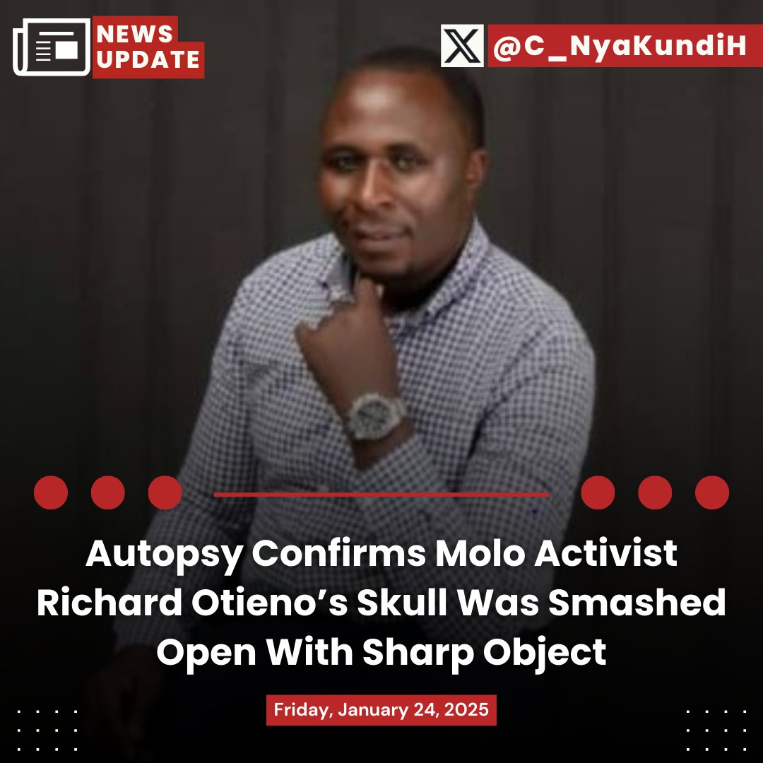 Autopsy Confirms Molo Activist Richard Otieno’s Skull Was Smashed Open With Sharp Object

Activist Richard Otieno, popularly known as the 'Molo President,' died from severe head injuries caused by a sharp object, likely a panga or axe, according to government pathologist Johansen