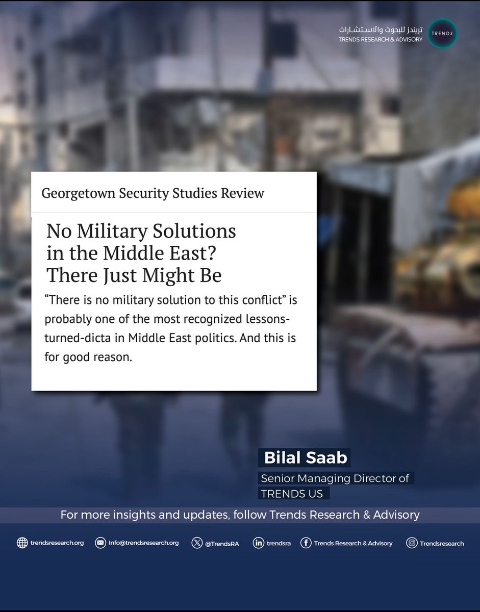 TrendsRA's tweet image. Georgetown Security Studies Review publishes a guest post by Bilal Y. Saab, Senior Managing Director of TRENDS US, titled: ‘No Military Solutions in the Middle East? There Just Might Be.’

bit.ly/40Mu6g4

#TRENDSInsights #MiddleEastSecurity #GeorgetownPublication