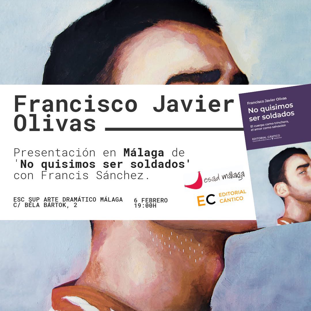 Editorial Cántico (@canticoed) on Twitter photo Francisco Javier Olivas presenta 'No quisimos ser soldados', en la <a href="/ESAD_Malaga/">ESAD Málaga</a> el próximo 6 de febrero con Francis Sánchez. Francisco Javier Olivas presenta 'No quisimos ser soldados', en la <a href="/ESAD_Malaga/">ESAD Málaga</a> el próximo 6 de febrero con Francis Sánchez.