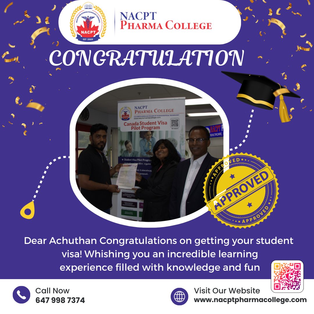 Dear Achuthan,
Congratulations on getting your student visa! Your dream of studying abroad is now a reality. Wishing you an incredible learning experience filled with knowledge and fun!

Visit our website 🖥 nacptpharmacollege.com

Call or WhatsApp us ☎️ (647) 998-737