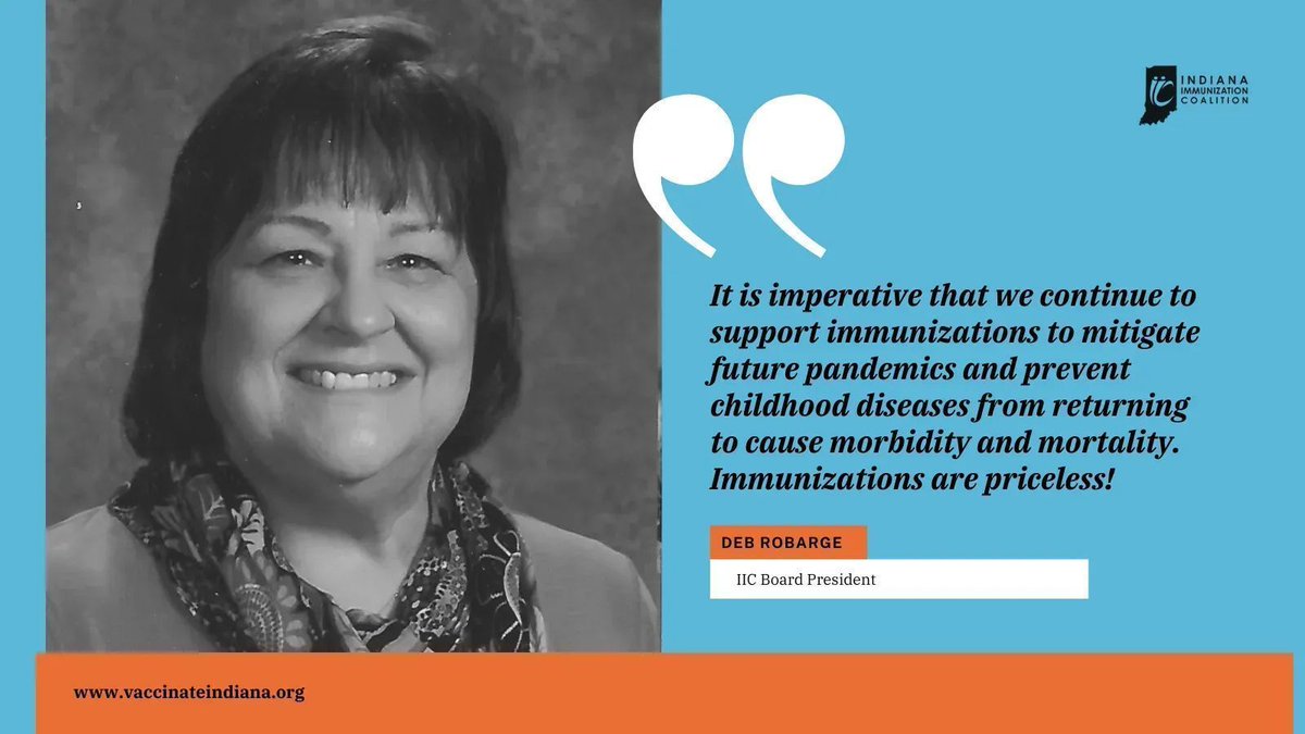 "It is imperative that we continue to support immunizations to mitigate future pandemics and prevent childhood diseases from returning to cause morbidity and mortality. Immunizations are priceless!" - Deb Robarge BSN RN NCSN, #VaccinateIndiana