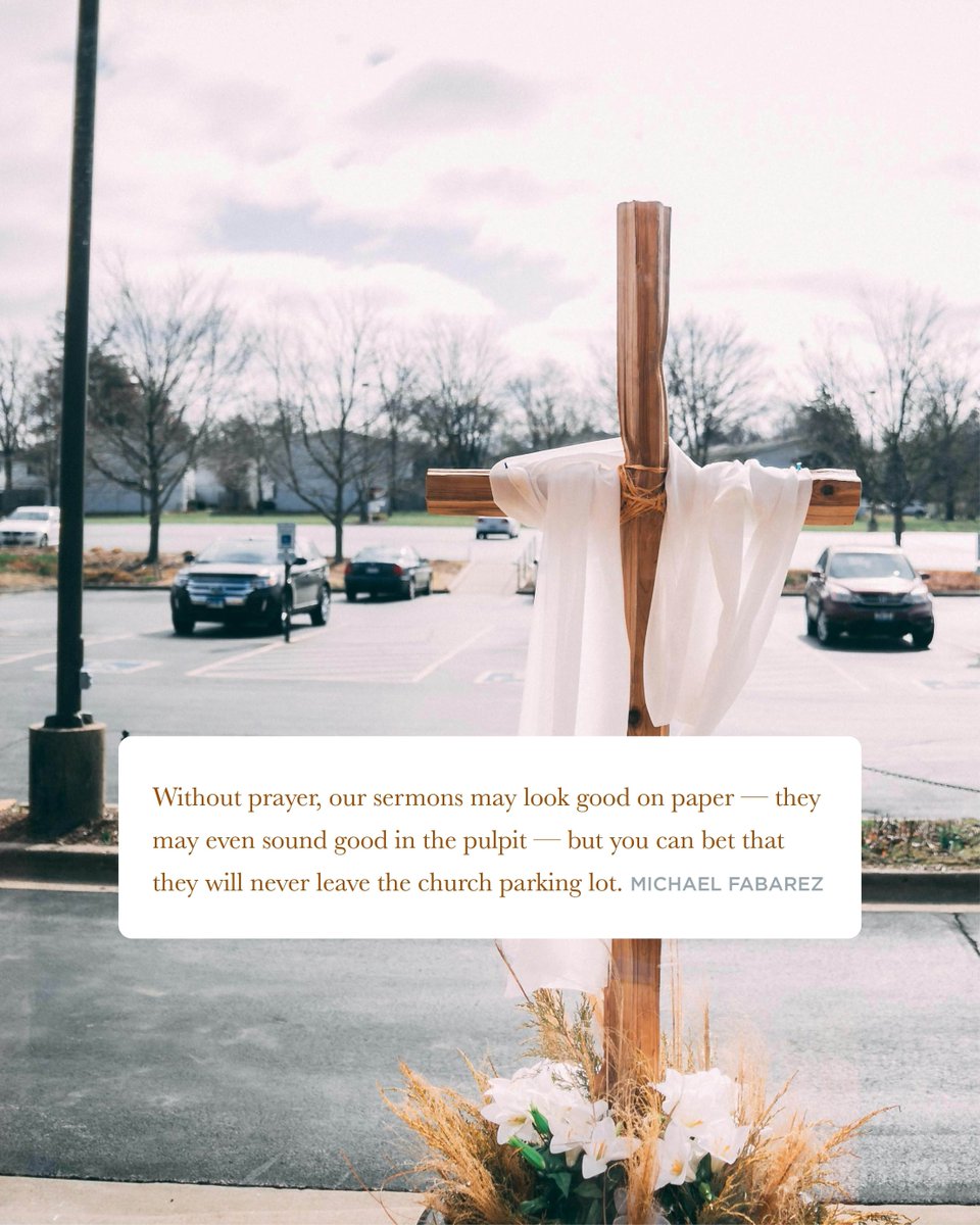 challies's tweet photo. "Without prayer, our sermons may look good on paper — they may even sound good in the pulpit — but you can bet that they will never leave the church parking lot." (Michael Fabarez) https://t.co/YlUktM2VW4