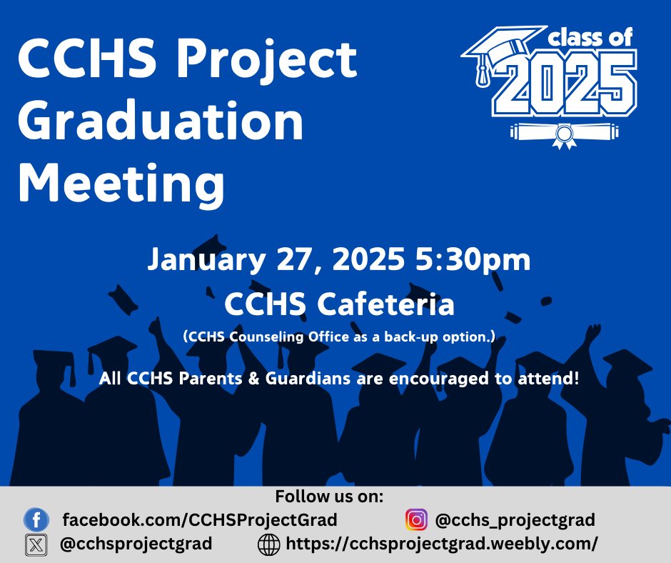 🤩CCHS Parents and Guardians
🗓️ January 27, 2025
⏰ 5:30pm
📍 CCHS Cafeteria
Please join us for our next CCHS Project Graduation meeting! Project Graduation is an event created to promote a safe, supervised, alcohol and drug-free evening for graduates!