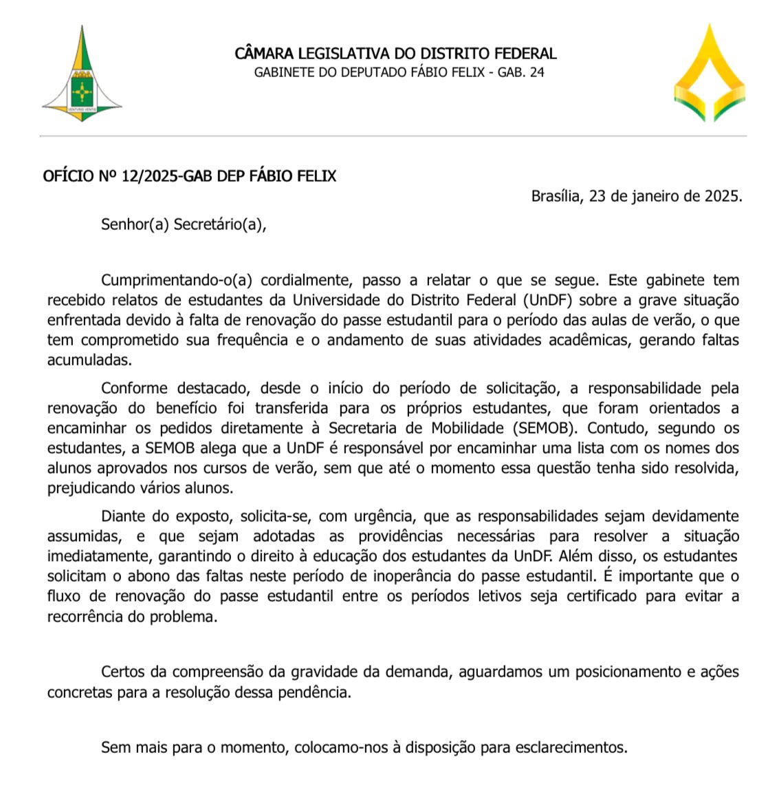 Os alunos da UnDF estão desde o início do ano sem passe estudantil para cursar as disciplinas de verão. Ontem mesmo oficiamos a Secretaria de Educação e Secretaria de Transporte e Mobilidade para pedir providências sobre a situação. 
Para entrar na Justiça contra nossa Lei que