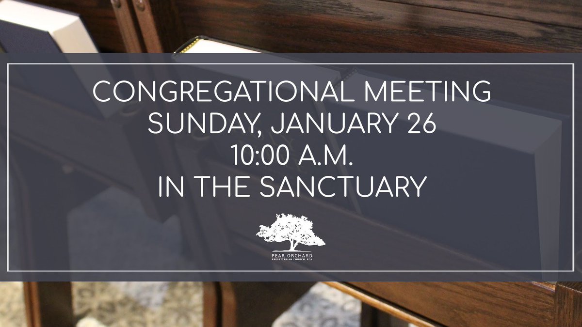 The congregational meeting to elect officers will be held during the regularly scheduled Sunday School time on January 26, 2024. The ordination/installation service of those elected will be on Sunday, February 2.