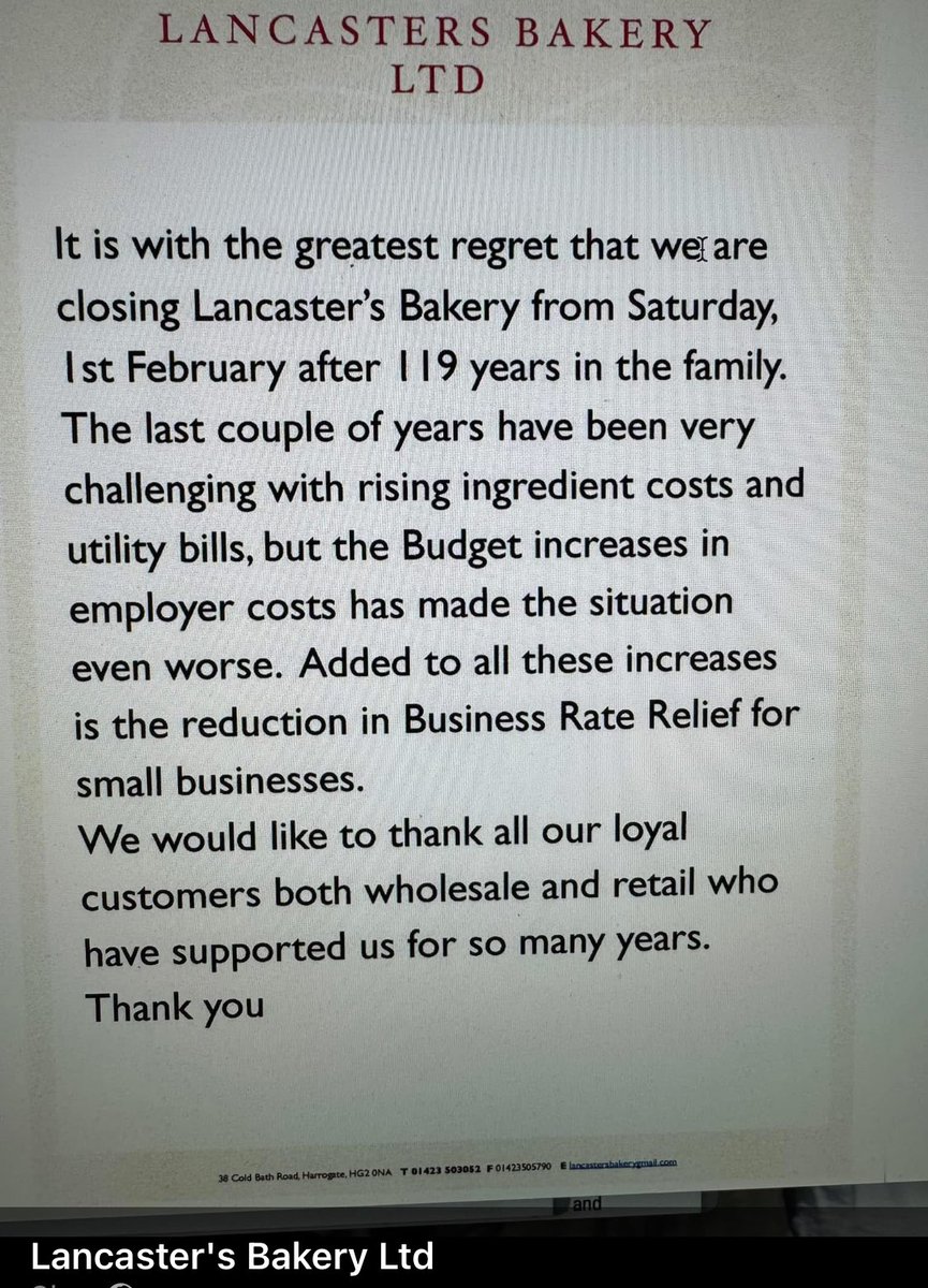 JonRussett's tweet image. Lancasters Bakery based on Cold Bath Road, Harrogate for 119 years is closing. Reasons given below in attached.

Not only are @RachelReevesMP #Labour policies driving out the wealth generator’s but many small businesses are closing.

Who will pay when they have all gone ?