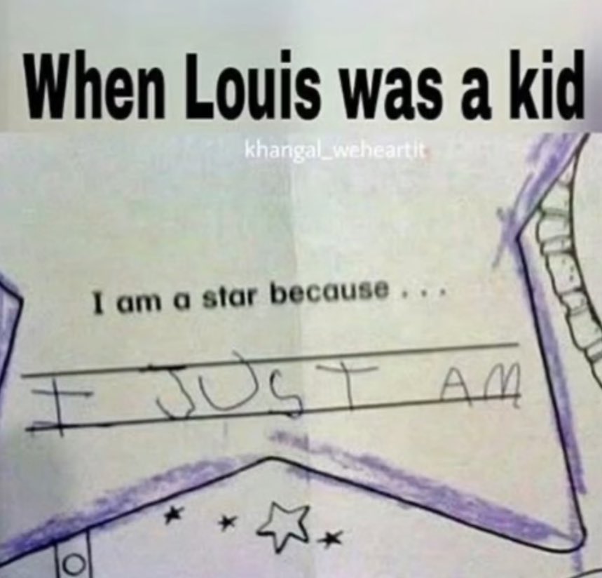 "eu sou uma estrela porque..."

louis: "eu simplesmente sou"