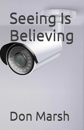 What if today's technology, including AI, were put to use by corrupt cops? Find out in Seeing is Believing, available on Amazon.com or
donmarshbooks.com