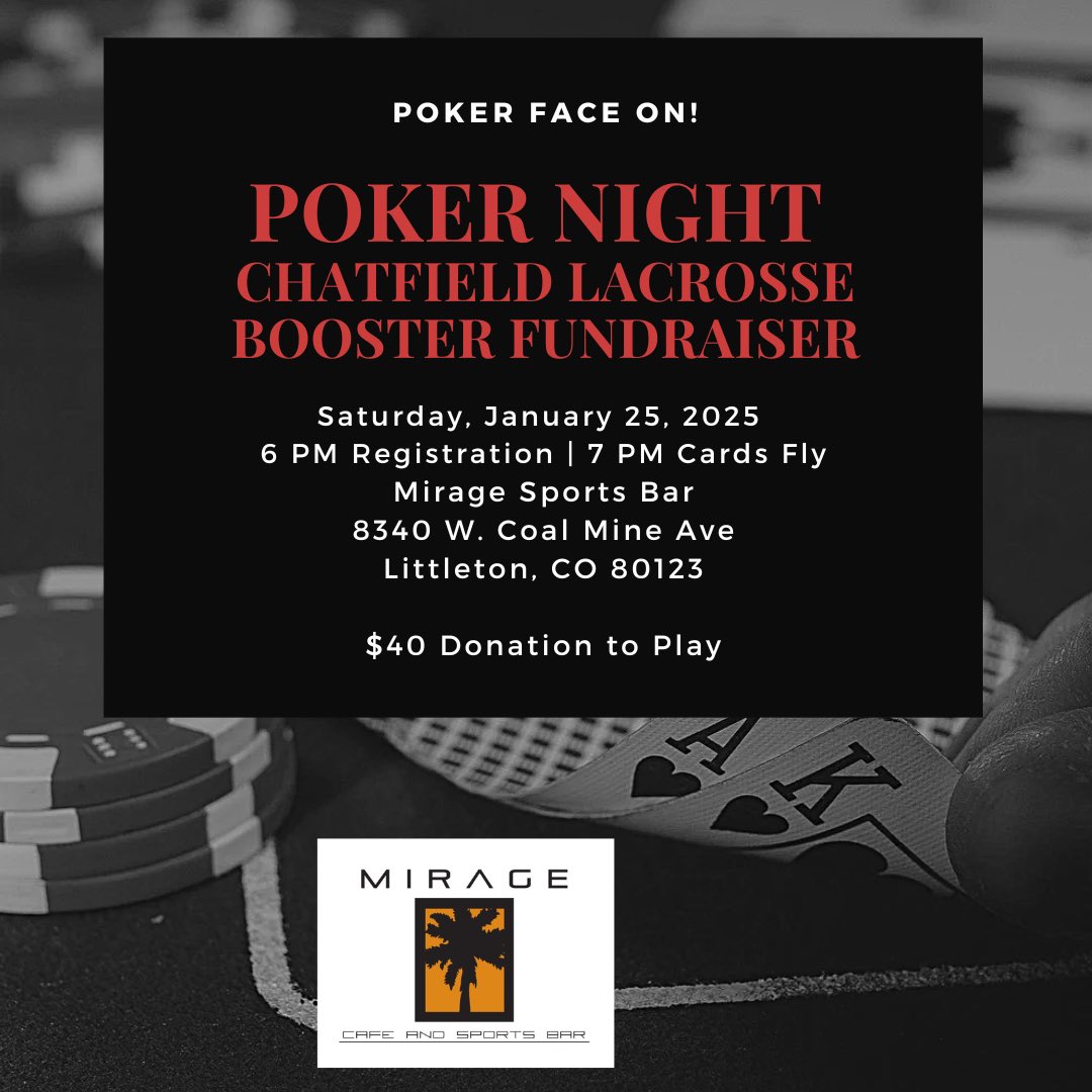 We are excited for our 1st Annual Poker Night Fundraiser tomorrow night, 1/25. All proceeds go to Chatfield Boys Lacrosse Program. Prizes for top three winners at the end of the night.

6pm registration, 7pm cards fly
$40 donation to play
Anyone 21+ is welcome