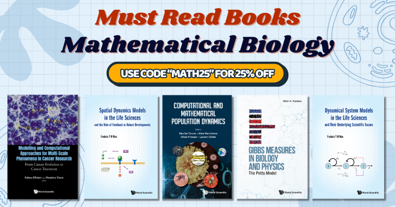 worldscientific's tweet photo. Dive into the fascinating world of Mathematical Biology! 🌿📚 Explore our curated list of must-read books!
Click the banner below to discover more & use code "MATH25" for 25% OFF!
#MathBio #BookLovers #ScienceReading